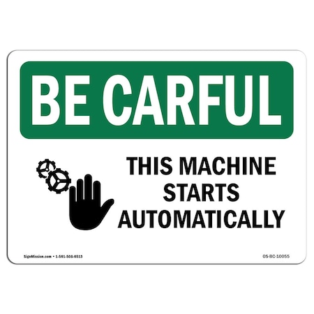 OSHA BE CAREFUL Sign, This Machine Starts Automatically, 7in X 5in Decal